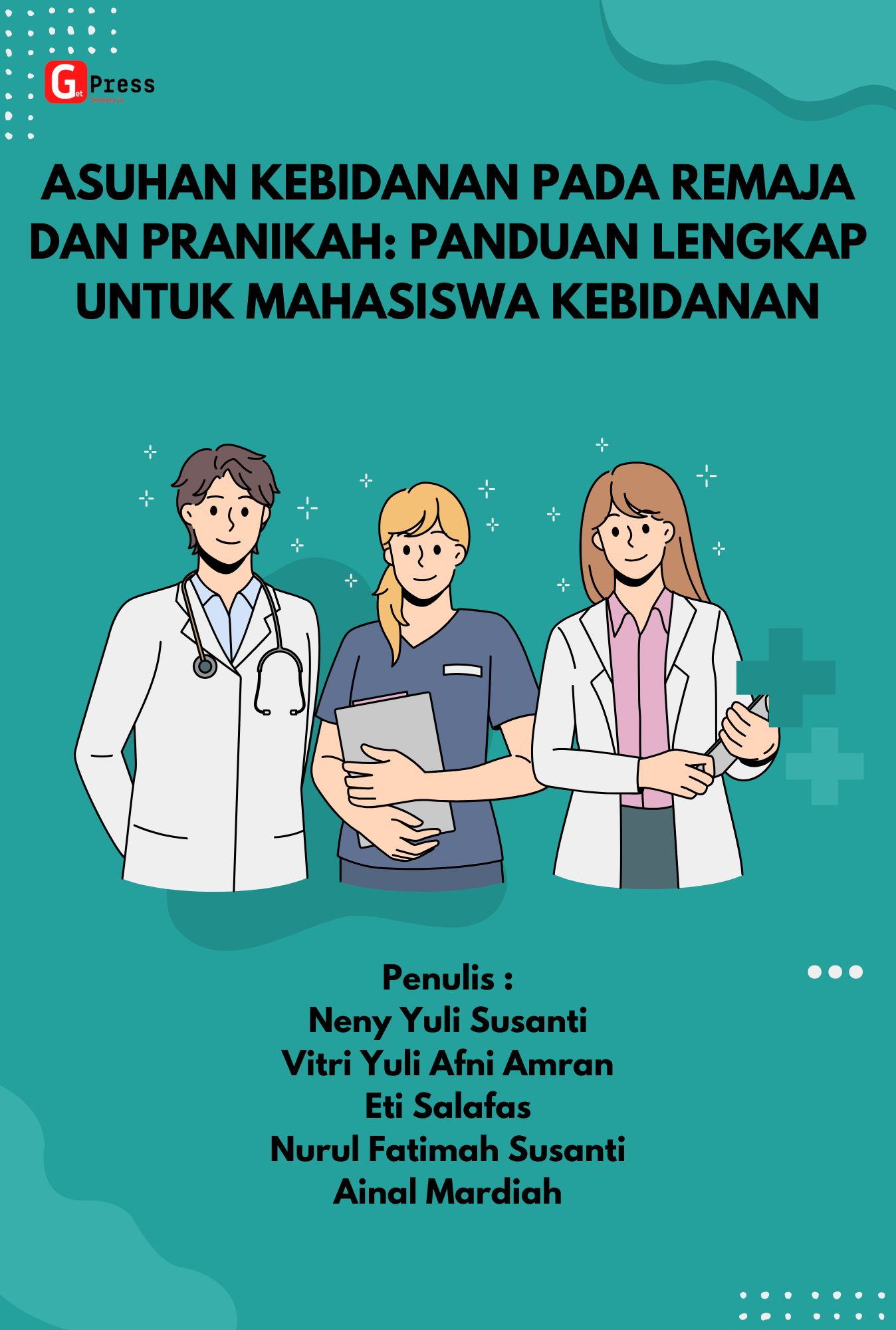 Asuhan Kebidanan Pada Remaja Dan Pranikah: Panduan Lengkap Untuk Mahasiswa Kebidanan